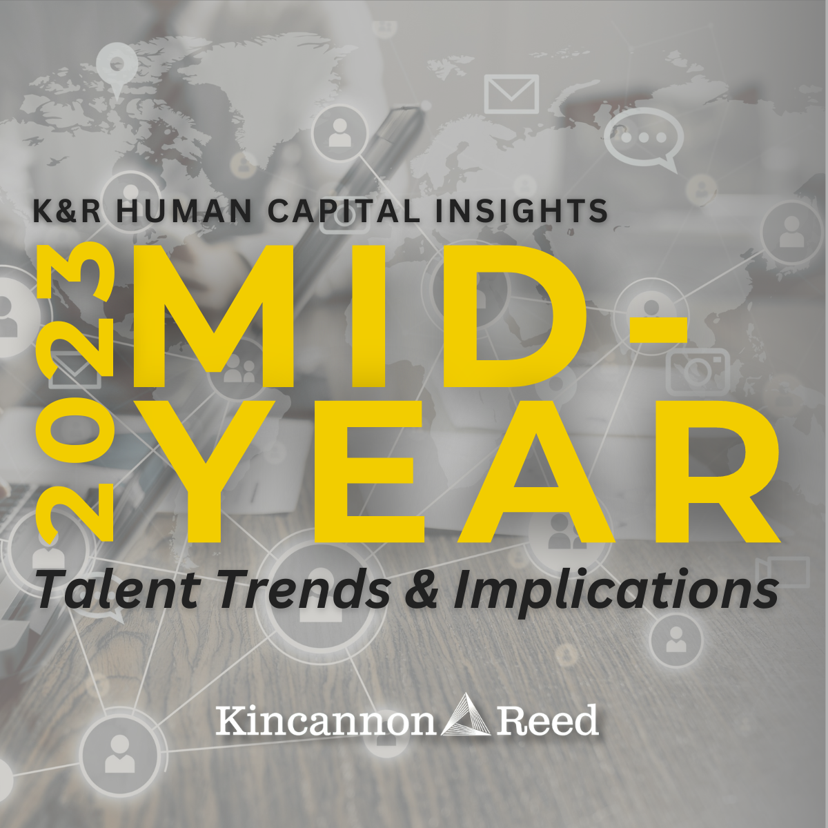 Mid-Year Talent Trends and Implications - Kincannon & Reed