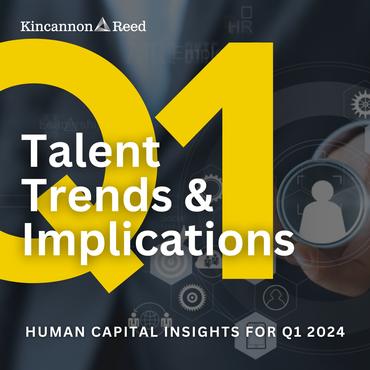 First Quarter Global Talent Trends & Implications Kincannon & Reed